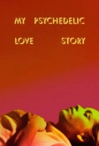Моя психоделическая история любви (2020)
