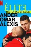 Элита: Короткие истории. Омар, Андер, Алексис (2021)
