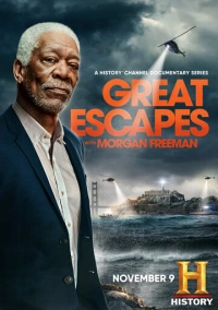Великие побеги с Морганом Фриманом (2021)