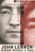 Джон Леннон: Убийство без суда (2023)