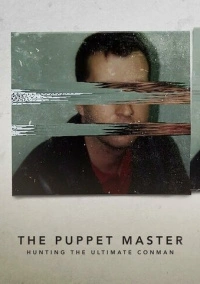The Puppet Master: Hunting the Ultimate Conman